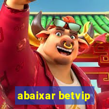 abaixar betvip